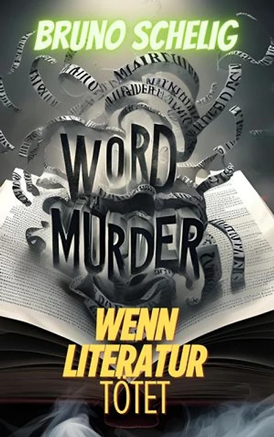 Der Wortmörder: Wenn Literatur tötet