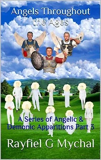 Angels Throughout the Ages: A Series of Angelic & Demonic Apparitions Part 2