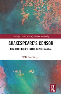 Shakespeare's Censor: Edmund Tilney's Intelligence Manual