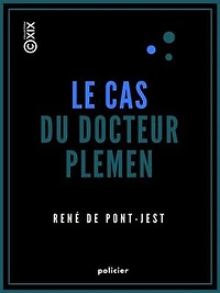 Le Cas du docteur Plemen: Mémoires d'un détective