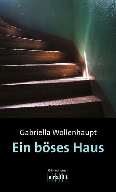 Ein böses Haus: Psychologische Spannung von Kult-Autorin Gabriella Wollenhaupt