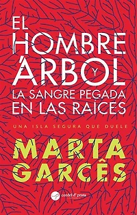 El hombre árbol y la sangre pegada en las raíces