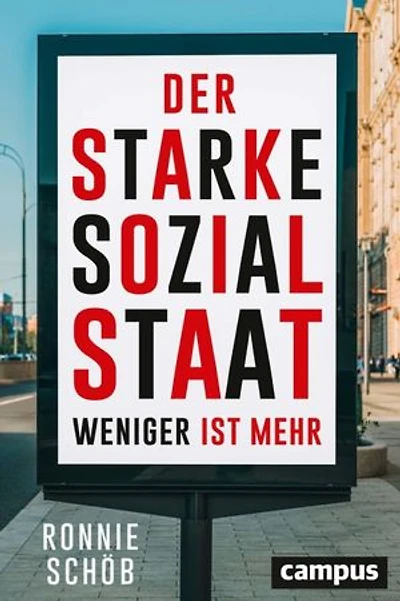 Der starke Sozialstaat: Weniger ist mehr