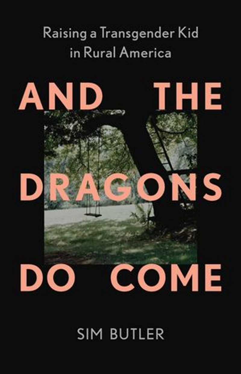 And the Dragons Do Come: Raising a Transgender Kid in Rural America