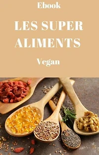 Les superaliments végans: Nutrition