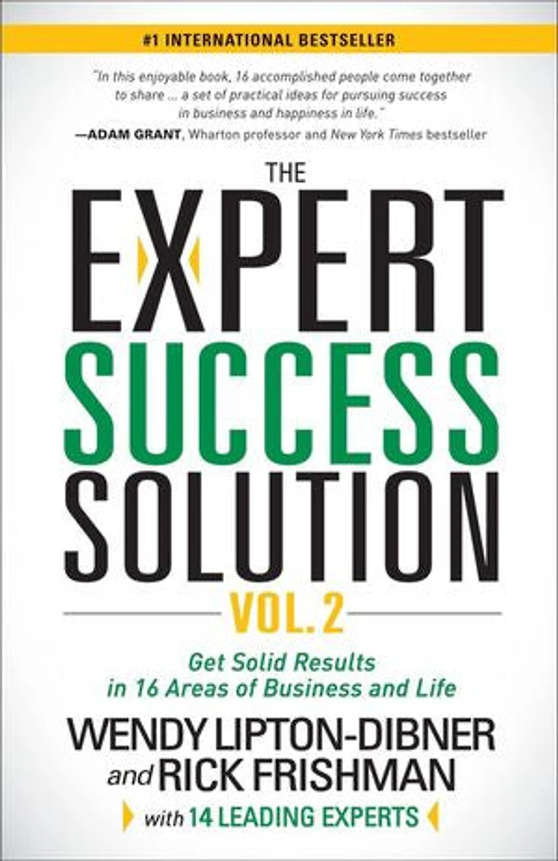 The Expert Success Solution: Get Solid Results 16 Areas Of Business And Life