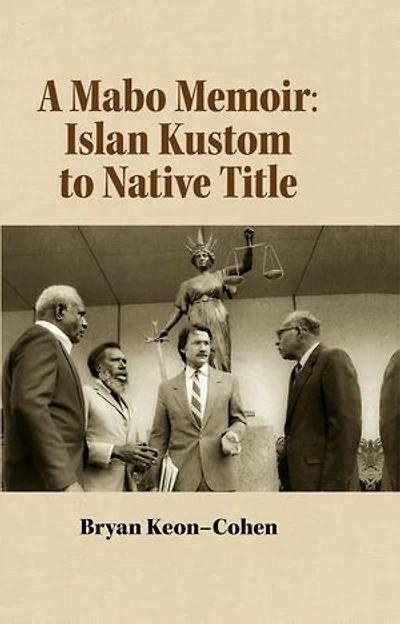 A Mabo Memoir: Islan Kustom to Native Title