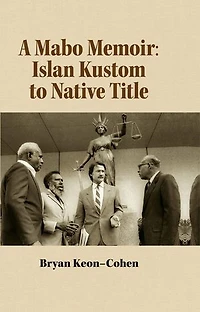 A Mabo Memoir: Islan Kustom to Native Title