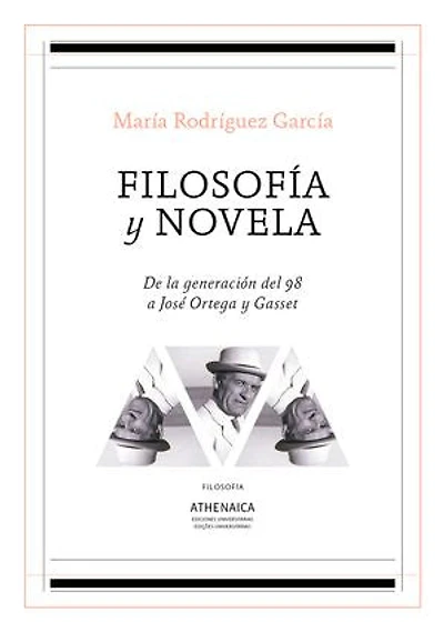 Filosofía y novela: De la generación del 98 a José Ortega y Gasset