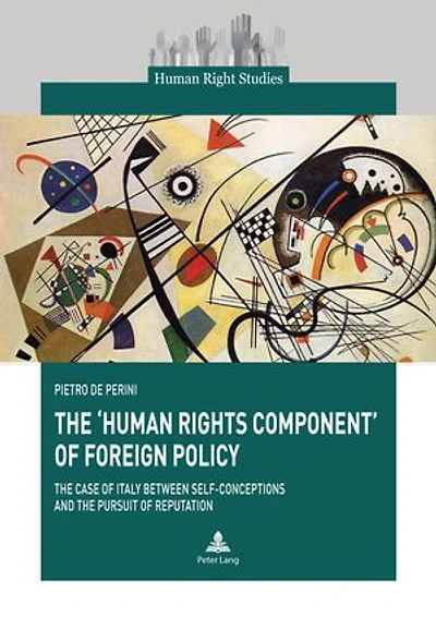 the ‘Human Rights Component' of Foreign Policy: Case Italy between Self-conceptions and Pursuit Reputation