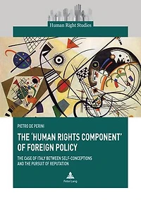the ‘Human Rights Component’ of Foreign Policy: Case Italy between Self-conceptions and Pursuit Reputation