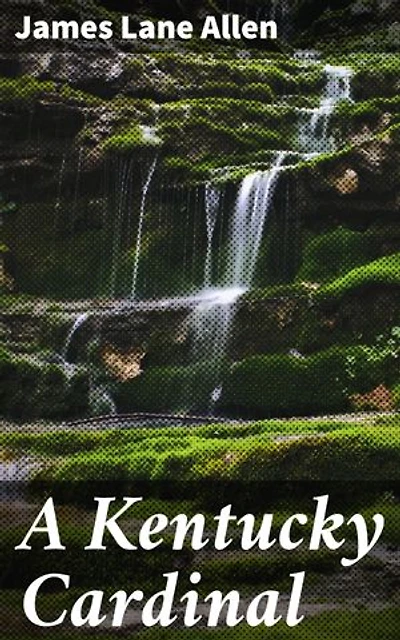 A Kentucky Cardinal: A Story