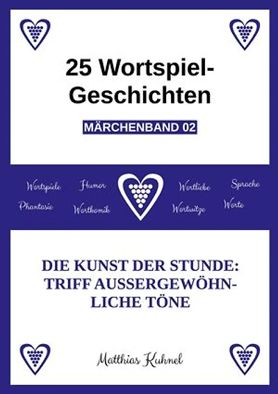 25 Wortspiel-Geschichten | Märchenband 02: Die Kunst der Stunde: Triff außergewöhnliche Töne