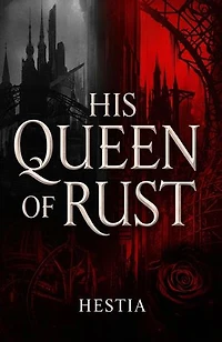 His Queen Of Rust: A Mafia Romance