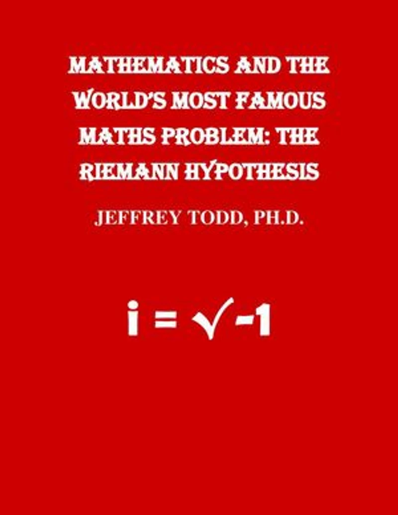 Mathematics And The World's Most Famous Maths Problem: The Riemann Hypothesis