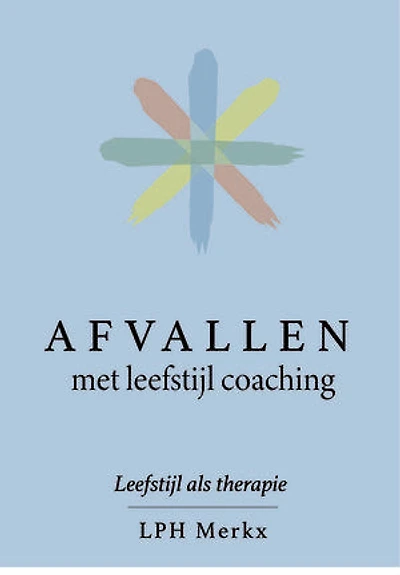 Afvallen met leefstijl coaching: Leefstijl als therapie