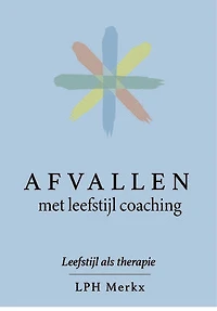 Afvallen met leefstijl coaching: Leefstijl als therapie