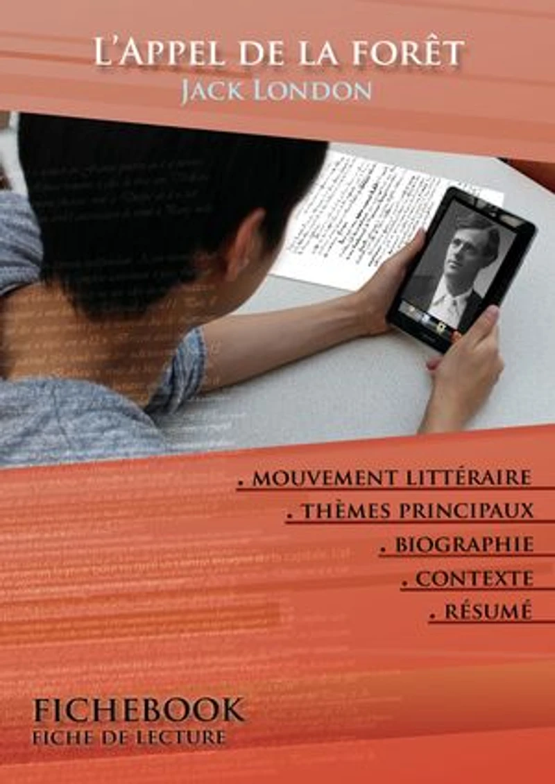 Fiche de lecture L'Appel de la forêt - Résumé détaillé et analyse littéraire de référence: Résumé détaillé et analyse littéraire de référence