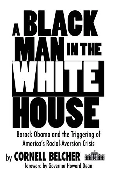 A Black Man the White House: Barack Obama and Triggering of America's Racial-Aversion Crisis