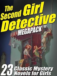 The Second Girl Detective Megapack: 23 Classic Mystery Novels for Girls