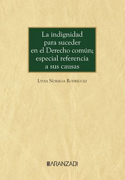 La indignidad para suceder en el Derecho común; especial referencia a sus causas