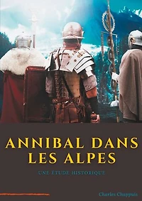 Annibal dans les Alpes: une étape majeure de la marche vers l'Italie de l'armée d'Hannibal Barca, réalisée à la fin de l'année 218 av. J.-C., au début de la deuxième guerre punique déclenchée contre Rome