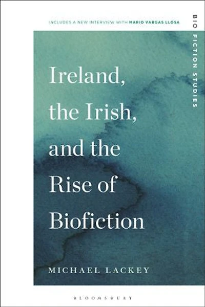 Ireland, the Irish, and Rise of Biofiction