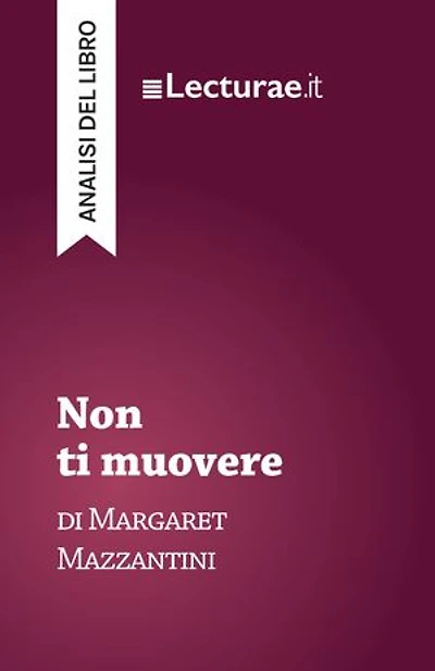 Non ti muovere - Margaret Mazzantini (analisi del libro)