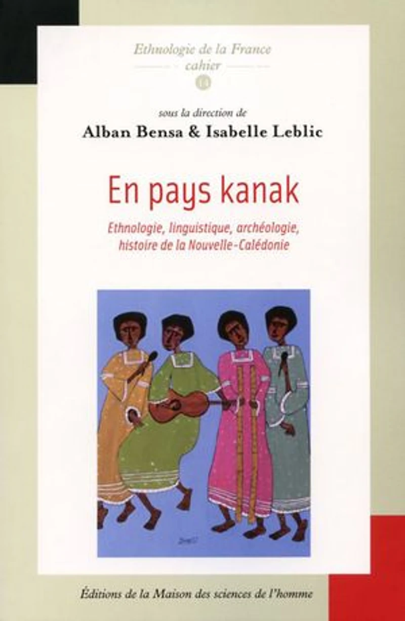 En pays kanak: Ethnologie, linguistique, archéologie, histoire de la Nouvelle Calédonie