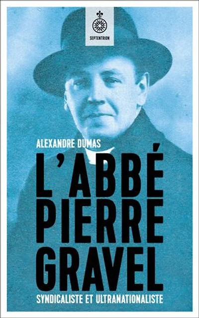 L' abbé Pierre Gravel, syndicaliste et ultranationaliste