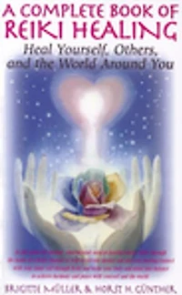 a complete book of reiki healing: Heal Yourself, Others, And The World Around You