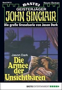 John Sinclair Gespensterkrimi - Folge 13: Die Armee der Unsichtbaren