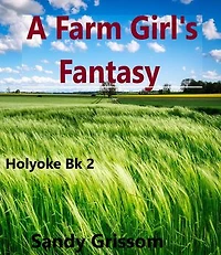 A Farm Girl's Fantasy: Holyoke