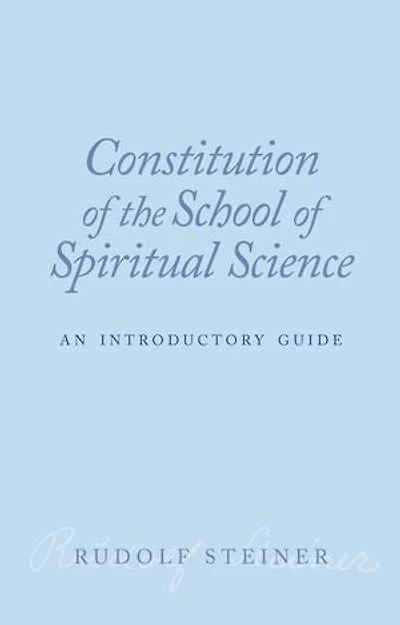 Constitution of the School of Spiritual Science: An Introductory Guide