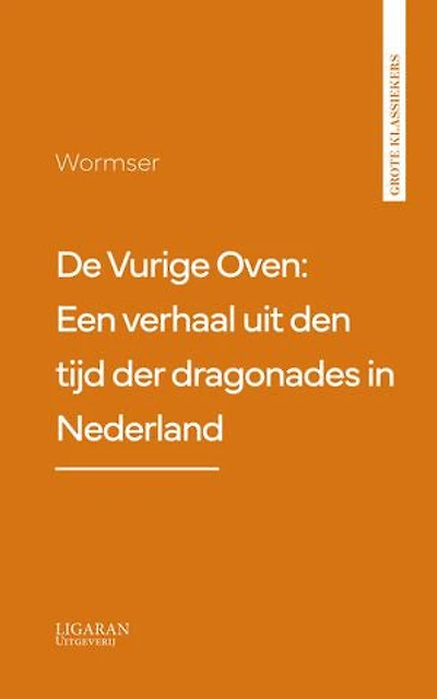 De Vurige Oven: Een verhaal uit den tijd der dragonades in Nederland