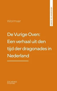 De Vurige Oven: Een verhaal uit den tijd der dragonades in Nederland