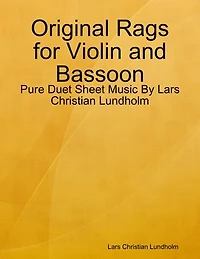 Original Rags for Violin and Bassoon - Pure Duet Sheet Music By Lars Christian Lundholm