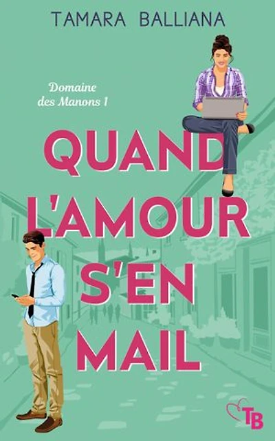 Quand l'amour s'en mail: Une comédie romantique