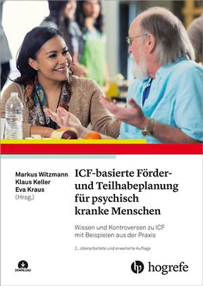 ICF-basierte Förder- und Teilhabeplanung für psychisch kranke Menschen: Wissen und Kontroversen zu ICF mit Beispielen aus der Praxis