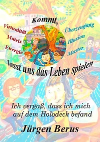 Kommt, lasst uns das Leben spielen: Ich vergaß, dass ich mich auf dem Holodeck befand