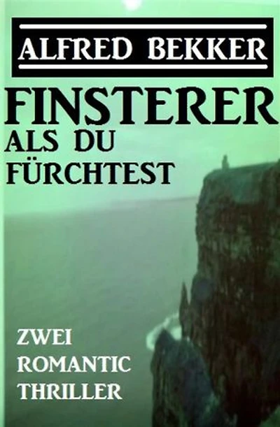 Finsterer als du fürchtest: Zwei Romantic Thriller: Cassiopeiapress Sammelband
