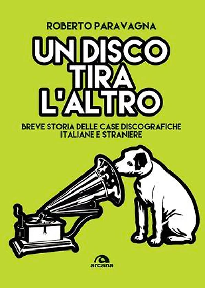 Un disco tira l'altro: Breve storia delle case discografiche italiane e straniere