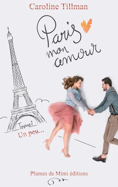 Paris, mon amour: Tome 1 : Un peu