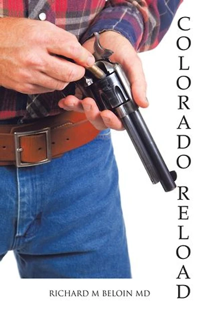 Colorado Reload: A Western Fiction
