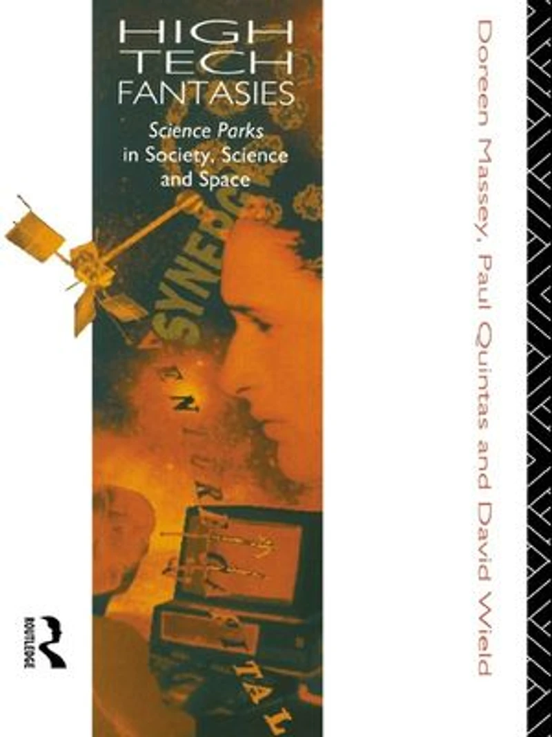 High-Tech Fantasies: Science Parks Society, and Space