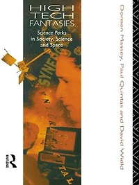 High-Tech Fantasies: Science Parks Society, and Space