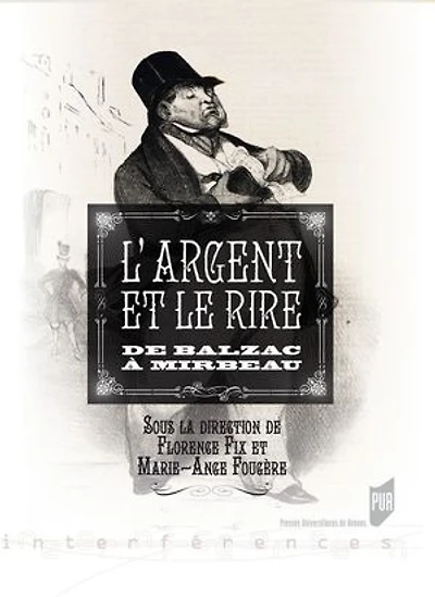 L' argent et le rire: de Balzac à Mirbeau