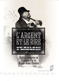 L' argent et le rire: de Balzac à Mirbeau