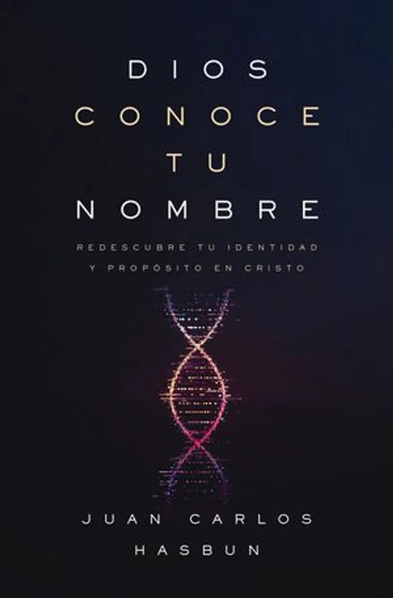 Dios conoce tu nombre: Redescubre identidad y propósito en Cristo