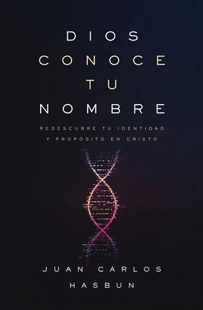 Dios conoce tu nombre: Redescubre identidad y propósito en Cristo